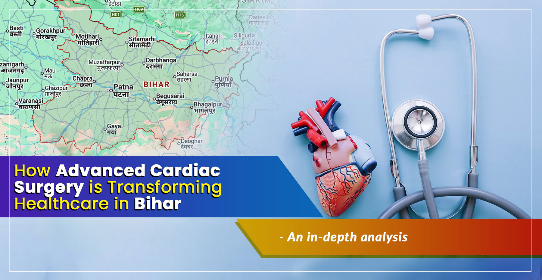 "How Advanced Cardiac Surgery is Transforming Healthcare in Bihar" - A Guide from Dr. Arup Kumar Ghosh, Renowned Cardiac Surgeon in Kolkata